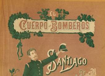El Cuerpo de Bomberos de Santiago : 1863-1900 : noticias para su historia y datos sobre otros Cuerpos de Bomberos de Chile