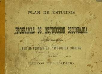Plan de estudios y programas de instrucción secundaria aprobados por el Consejo de Instrucción Pública para los liceos del estado