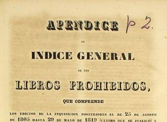 Apéndice al índice general de los libros prohibidos, que comprende los edictos de la Inquisición posteriores al de 25 de agosto de 1805 hasta 29 de mayo de 1819 (último que se publicó) y los decretos de S. Santidad y de la sagrada congregación del índice hasta 5 de marzo de 1846