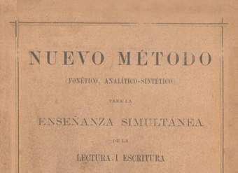 Nuevo método : (fonético-analítico-sintético) : para la enseñanza simultánea de la lectura i escritura compuesto para las escuelas de la República de Chile