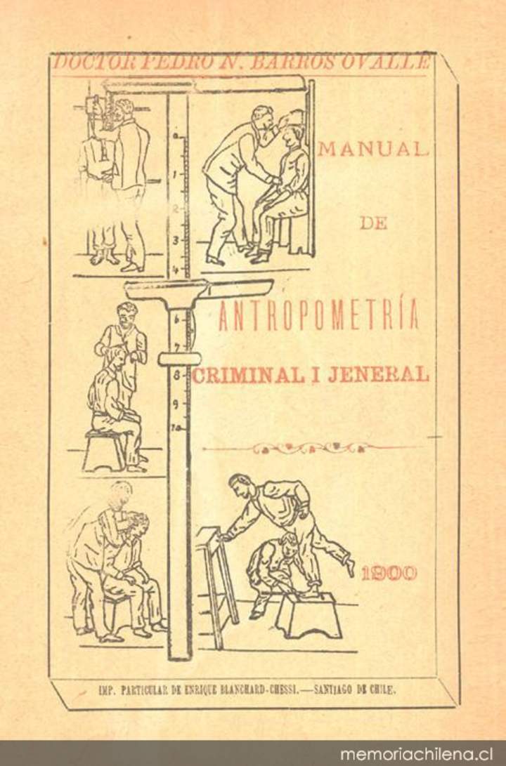 Manual de antropometría criminal i jeneral : escrito según el sistema de A. Bertillón para la identificación personal i destinado al uso de los establecimientos penitenciarios...