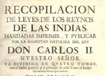 Recopilación de leyes de los reinos de las Indias : mandadas imprimir y publicar por la Majestad Católica del rey Don Carlos II, nuestro señor