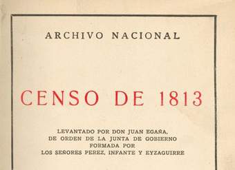 Censo de 1813 : levantado por Don Juan Egaña, de orden de la Junta de Gobierno formada por los Señores Pérez, Infante y Eyzaguirre