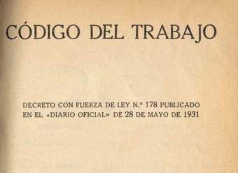 Código del trabajo : decreto con fuerza de ley no. 178 publicado en el "Diario oficial" de 28 de mayo de 1931 conforme a la edición oficial