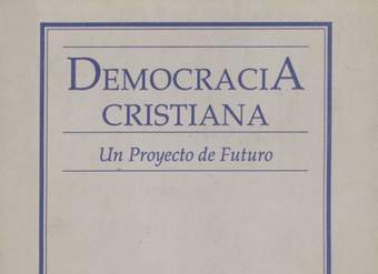 Democracia Cristiana : un proyecto de futuro ; discurso pronunciado por Andrés Zaldivar L., presidente nacional del Partido Demócrata Cristiano en sesión del Consejo Nacional Ampliado, 19 Enero de 1990