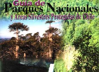 Guía de parques nacionales y áreas silvestres protegidas de Chile