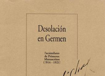 Desolación en germen : facsimilares de primeros manuscritos (1914-1921)