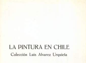 La pintura en Chile : colección Luis Alvarez Urquieta