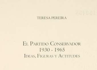 El Partido conservador : 1930-1965, ideas, figuras y actitudes