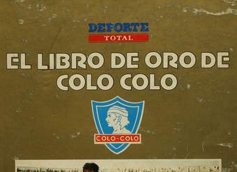 El Libro de oro de Colo Colo : 1925-1987
