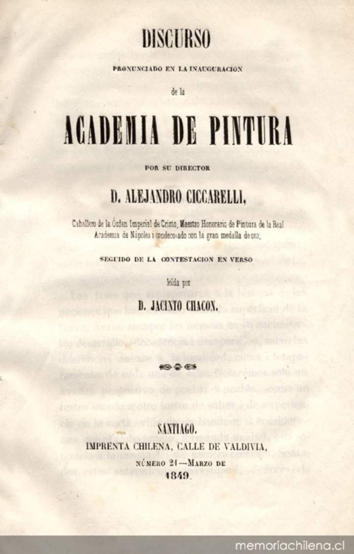 Discurso pronunciado en la inauguración de la Academia de Pintura por su director Alejandro Ciccarelli : seguido de la contestación en verso leida por D. Jacinto Chacón