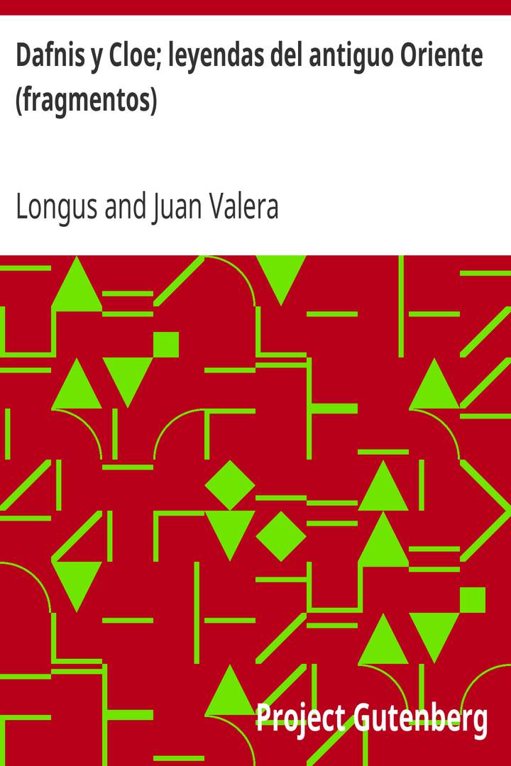 Dafnis y Cloe; leyendas del antiguo Oriente (fragmentos)