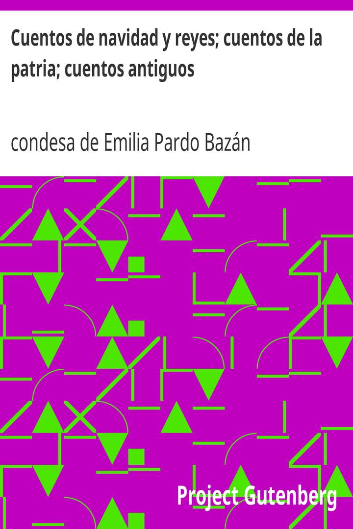 Cuentos de navidad y reyes; cuentos de la patria; cuentos antiguos