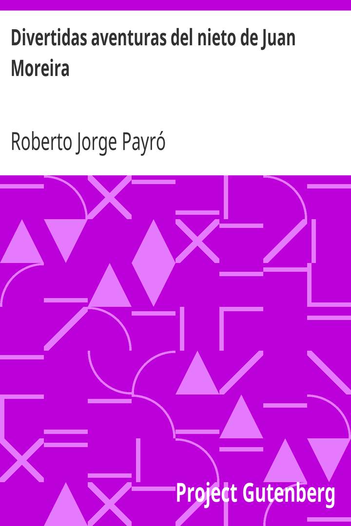 Divertidas aventuras del nieto de Juan Moreira