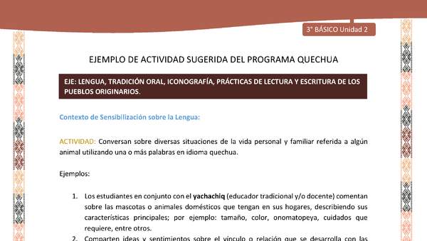 Conversan sobre diversas situaciones de la vida personal y familiar referida a algún animal utilizando una o más palabras en idioma quechua