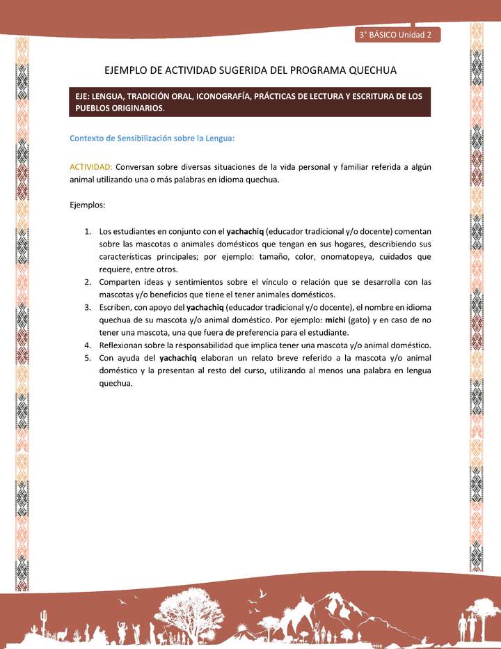 Conversan sobre diversas situaciones de la vida personal y familiar referida a algún animal utilizando una o más palabras en idioma quechua