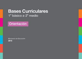 Bases Curriculares 1° básico a 2° medio Orientación