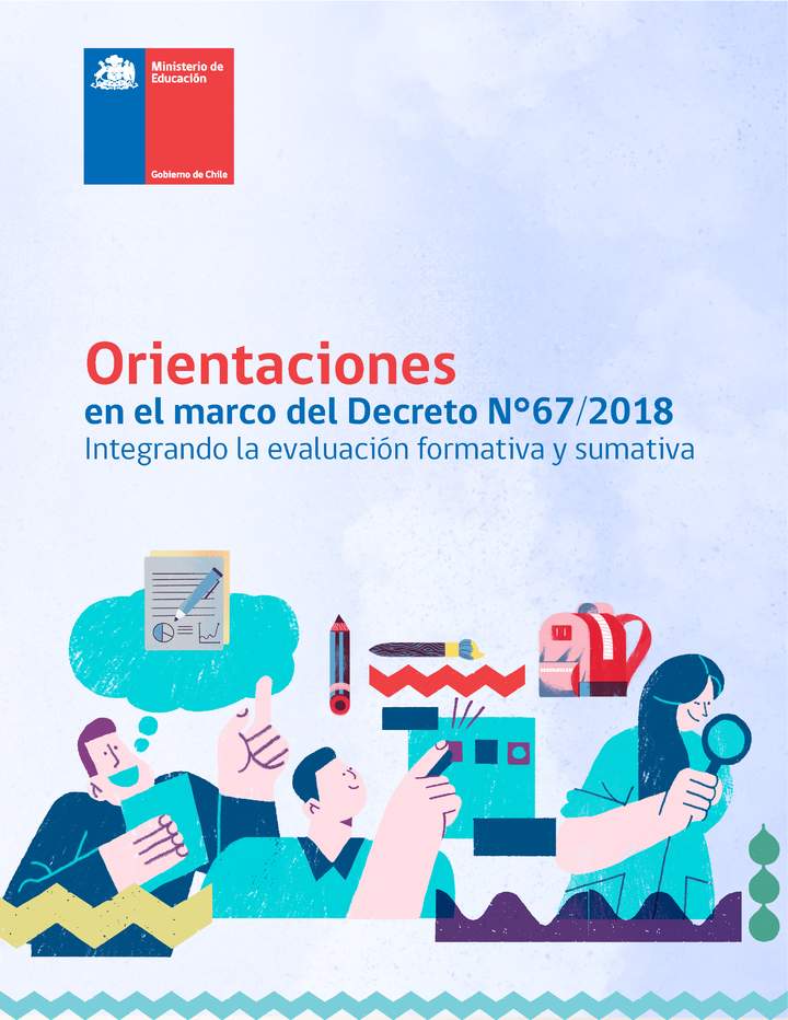 Orientaciones en el marco del Decreto N° 67/2018: Integrando la evaluación formativa y sumativa