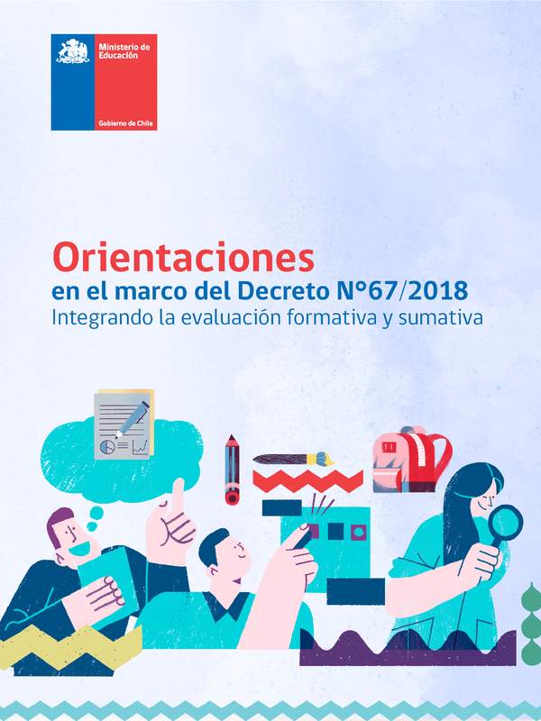 Orientaciones en el marco del Decreto N° 67/2018: Integrando la evaluación formativa y sumativa
