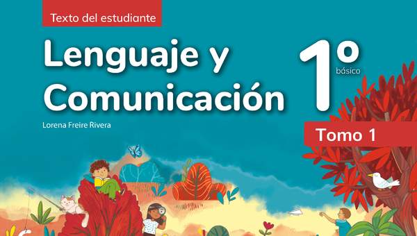 Lenguaje y Comunicación 1° básico, Texto del estudiante Tomo 1 - Fragmento de muestra Lenguaje y Comunicación 1° básico, Texto del estudiante Tomo 1 - Fragmento de muestra
