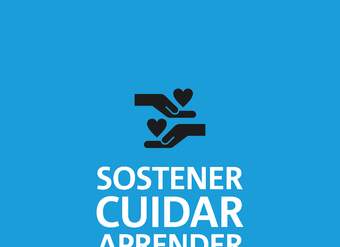 Sostener, Cuidar, Aprender Lineamientos para el apoyo socioemocional en las comunidades educativas