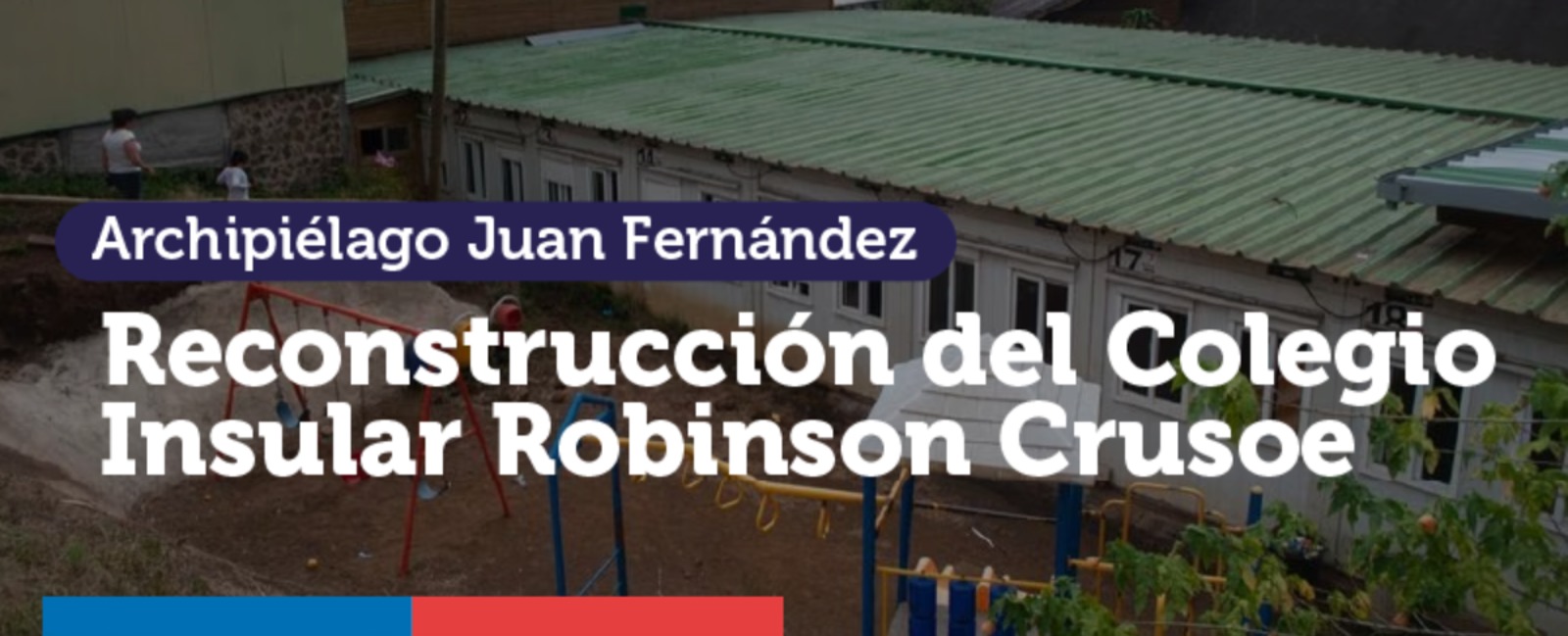 Archipiélago Juan Fernández ya cuenta con terreno para la construcción definitiva de la escuela que fue arrasada por el tsunami