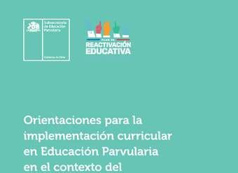 Orientaciones para la implementación curricular en Educación Parvularia en el contexto del Plan de Reactivación Educativa 2023