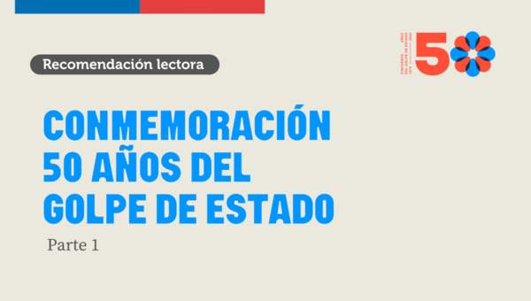 Recomendaciones lectoras: conmemoración de los 50 años del Golpe de Estado