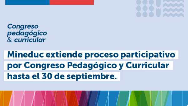 Mineduc extiende proceso participativo por Congreso Pedagógico y Curricular hasta el 30 de septiembre