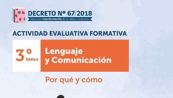 Actividad Evaluativa Formativa. 3° básico: Por qué y cómo