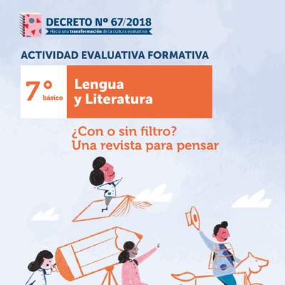 Actividad Evaluativa Formativa. 7° básico: ¿Con o sin filtro? Una revista para pensar