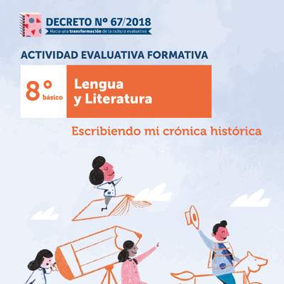 Actividad Evaluativa Formativa. 8° básico: Escribiendo mi crónica histórica