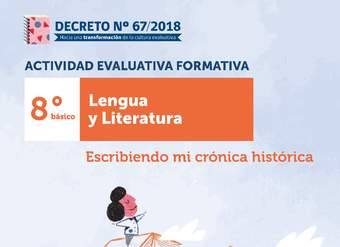 Actividad Evaluativa Formativa. 8° básico: Escribiendo mi crónica histórica