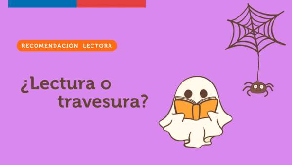 Recomendación lectora: ¿lectura o travesura?