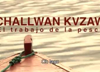 CHALLWAN KVZAW - El trabajo de la pesca