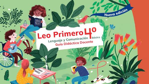 Leo Primero 4° Básico, Guía didáctica del docente Tomo 1