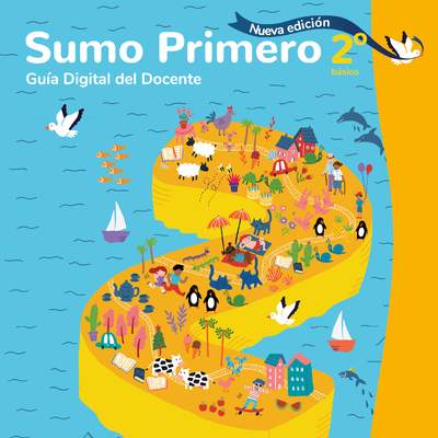 Sumo Primero 2° Básico, Guía Didáctica Docente Tomo 1