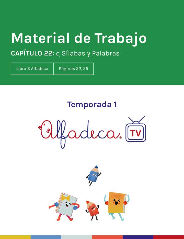 Material de trabajo. Temporada 1, capítulo 22. Sílabas y palabras con q