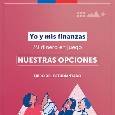 Yo y mis finanzas - Mi dinero en juego: Libro del estudiantado