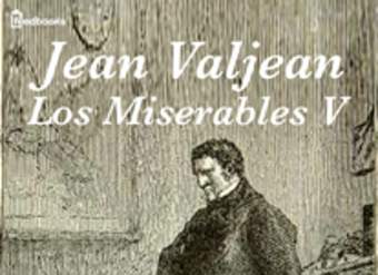 Los Miserables V. Jean Valjean