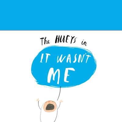 It Wasn't Me (The Hueys)