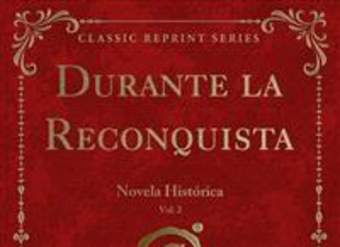 Durante la Reconquista. Novela histórica
