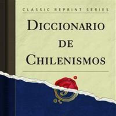 Diccionario de Chilenismos