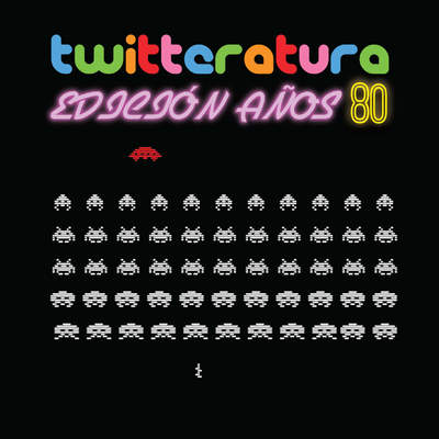 Twitteratura, Edición Años 80: 80 microrrelatos en menos de 280 caracteres