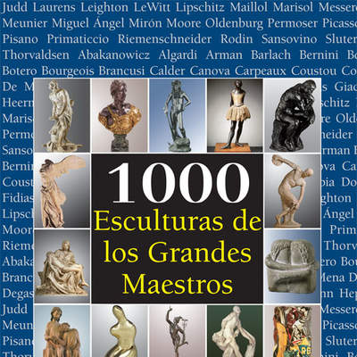 1000 Esculturas de los Grandes Maestros