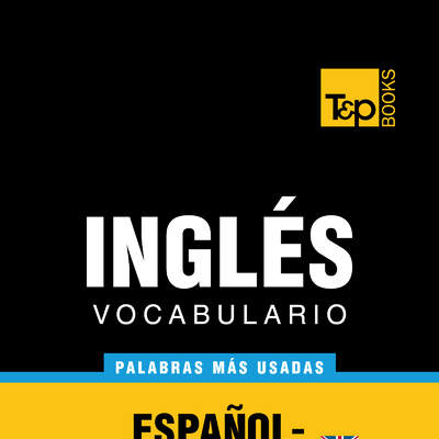 Vocabulario Español-Inglés Británico: 3000 Palabras Más Usadas