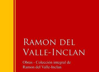 Obras - Colección de Ramon del Valle-Inclan Biblioteca de Grandes Escritores