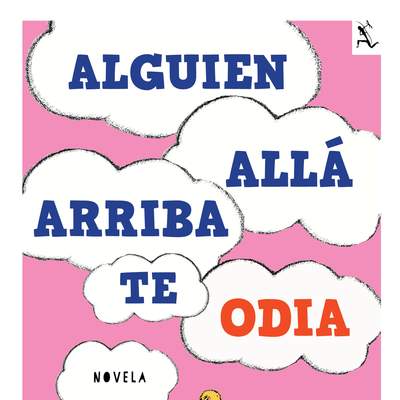 Alguien Allá Arriba Te Odia (4a. dosis)