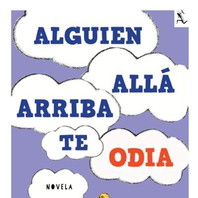 Alguien Allá Arriba Te Odia (6a. dosis)