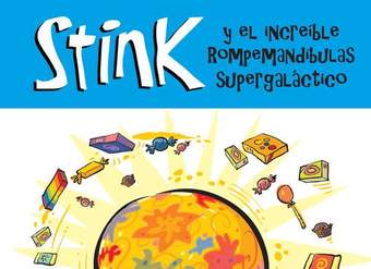 Stink y el increíble rompemandíbulas supergaláctico